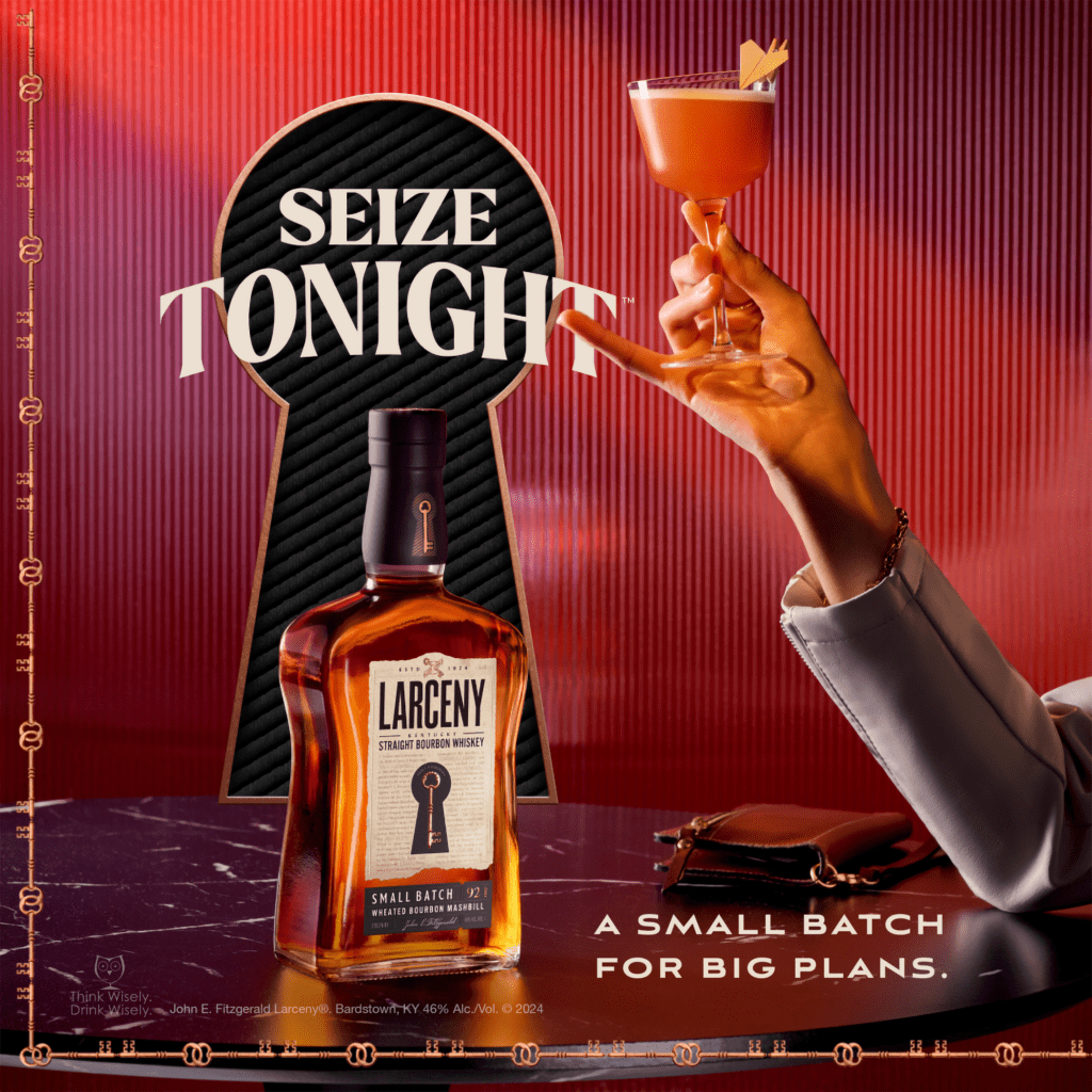 Seize Tonight with Larceny Bourbon